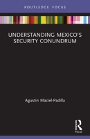 Understanding Mexico's Security Conundrum 0367612860 Book Cover