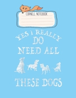Cornell Notebook: Need All These Dogs Gift For Dog Lover Dog Rescue Pretty Cornell Notes Notebook for Work Marble Size College Rule Lined for Student Journal 110 Pages of 8.5x11 Efficient Way to Use C 1651131252 Book Cover