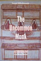 The Uncommon Monk: Autobiography - A Soul Searching Confession - 1540734145 Book Cover