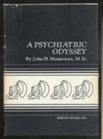 A Psychiatric Odyssey 0876680309 Book Cover