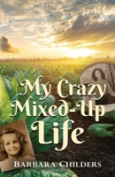 My Crazy Mixed-Up Life 1959624725 Book Cover