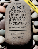The Art, Process and Technique of Natural Stone Engraving: The Art, Process and Technique of Natural Stone Engraving 0692678360 Book Cover