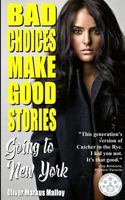 Bad Choices Make Good Stories 1947258028 Book Cover