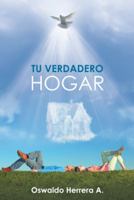 Tu Verdadero Hogar 1490832165 Book Cover