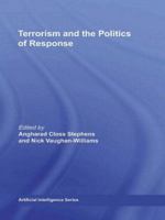 Terrorism and the Politics of Response 0415455065 Book Cover