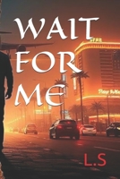 WAIT FOR ME B0GPXZK5PH Book Cover