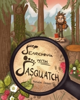 Searching with Sasquatch B0FDYFGVG6 Book Cover