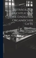 Beiträge zur Gerichtlichen Chemie Einzelner Organischer Gifte 102199748X Book Cover
