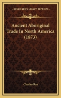 Ancient Aboriginal Trade In North America 1120153751 Book Cover