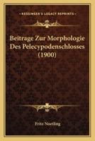 Beitrage Zur Morphologie Des Pelecypodenschlosses (1900) 1160319642 Book Cover