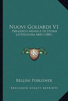 Nuovi Goliardi V1: Periodico Mensile Di Storia Letteratura Arte (1881) 1166757609 Book Cover