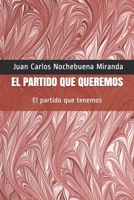 El Partido que Queremos: El partido que tenemos B08PXCZHV7 Book Cover