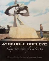 Ayokunle Odeleye: 32 Years of Public Art 0979552885 Book Cover