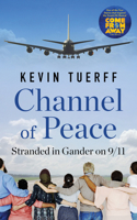 Channel of Peace: Stranded in Gander on 9/11 1632991209 Book Cover