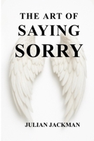 The Art of Saying Sorry B0GWVZL774 Book Cover