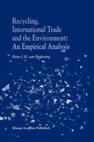 Recycling, International Trade and the Environment: An Empirical Analysis 9048156815 Book Cover