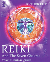 Reiki and the Seven Chakras: Your Essential Guide to the First Level 0091882907 Book Cover