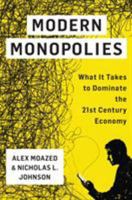 Modern Monopolies: What It Takes to Dominate the 21st Century Economy 1250091896 Book Cover