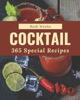 365 Special Cocktail Recipes: The Best Cocktail Cookbook that Delights Your Taste Buds B08PZW7687 Book Cover