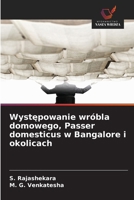 Wystepowanie wróbla domowego, Passer domesticus w Bangalore i okolicach (Polish Edition) 620273325X Book Cover