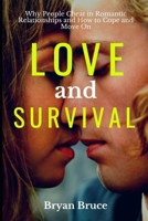 Love And Survival: Why People Cheat In Romantic Relationships and How to Cope and Move On B08MVDJBZP Book Cover