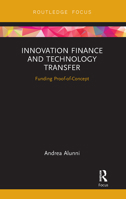 Innovation Finance and Technology Transfer: Funding Proof-Of-Concept 0367671832 Book Cover