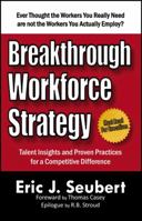 Breakthrough Workforce Strategy: Talent Insights and Proven Practices for a Competitive Difference 0578079577 Book Cover
