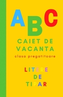 CAIET DE VACANTA: CLASA PREGATITOARE/ LITERE DE TIPAR/MARIME (5.5x8.5 inches)/ 80 PAGINI B0915MBG7W Book Cover