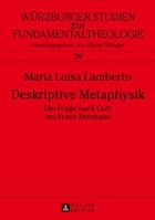 Deskriptive Metaphysik: Die Frage Nach Gott Bei Franz Brentano 3631725469 Book Cover