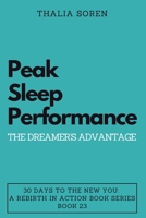 Peak Sleep Performance: The Dreamer’s Advantage (30 Days to the New You: A Rebirth in Action) B0CNY6QSWW Book Cover