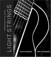 Light Strings: Impressions of the Guitar 0811843246 Book Cover