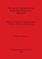 Eisernen Agrargerate der Romischen Kaiserzeit in Osterreich (BAR international series) (German Edition) 086054382X Book Cover