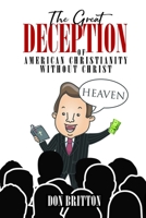 The Great Deception of American Christianity Without Christ 1089135882 Book Cover