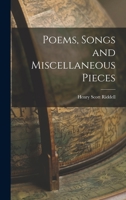 Poems, Songs and Miscellaneous Pieces 1017896259 Book Cover