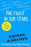 The Fault in Our Stars Parody: The Fault in Our Stairs 1500592595 Book Cover