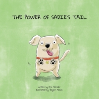 The Power of Sadie's Tail: A whimsical tale for pet lovers B09NJHN1XY Book Cover