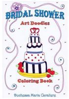 Bridal Shower Art Doodles Coloring Book: Art Doodles Coloring Book 1545480451 Book Cover