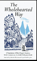 The Wholehearted Way: A Translation of Ehihei Dogen's Bendowa 080483105X Book Cover