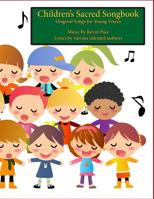 Children's Sacred Songbook: Original Songs for Young Voices 1720241465 Book Cover