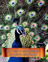 The 7 Rites to Achieve Happiness and Spiritual Enlightenment 1450033369 Book Cover