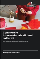 Commercio internazionale di beni culturali (Italian Edition) 6203610194 Book Cover
