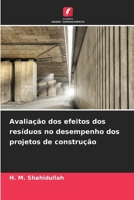 Avaliação dos efeitos dos resíduos no desempenho dos projetos de construção (Portuguese Edition) 6209854133 Book Cover