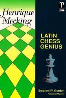 Henrique Mecking: Latin Chess Genius 0938650637 Book Cover