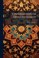 L'interdiction En Droit Musulman 1286266491 Book Cover
