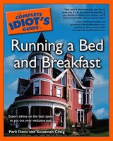 Complete Idiot's Guide to Running a Bed and Breakfast 0028640004 Book Cover