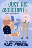 Just His Assistant: A Sweet Romantic Comedy 1638762724 Book Cover