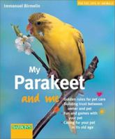 My Parakeet and Me (For the Love of Animals Series) 0764118072 Book Cover