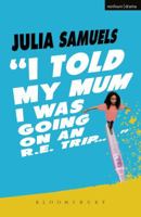 I Told My Mum I Was Going on an R.E. Trip ... (Modern Plays) 1350040258 Book Cover