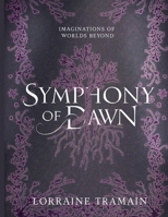 Symphony of Dawn: Imaginations of Worlds Beyond B0FBRXT6BW Book Cover