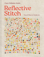 Reflective Stitch: Time and Place in Textile Art 1849947546 Book Cover